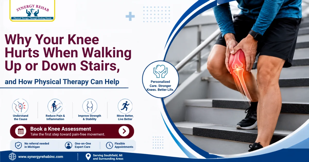Why Your Knee Hurts When Walking Up or Down Stairs, and How Physical Therapy Can Help