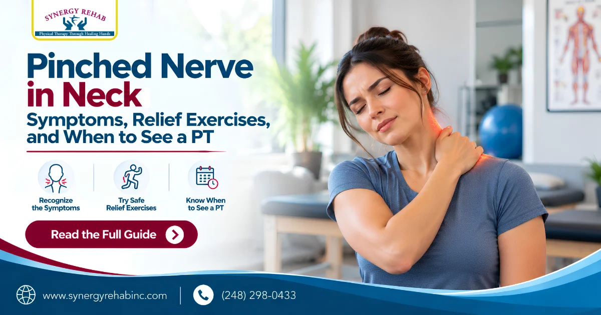 Pinched Nerve in Neck: Symptoms, Relief Exercises, and When to See a PT